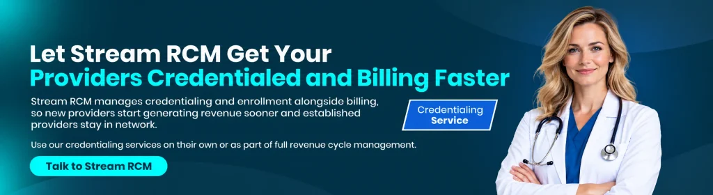 Stream RCM Get Your Providers Credentialed and Billing Faster
