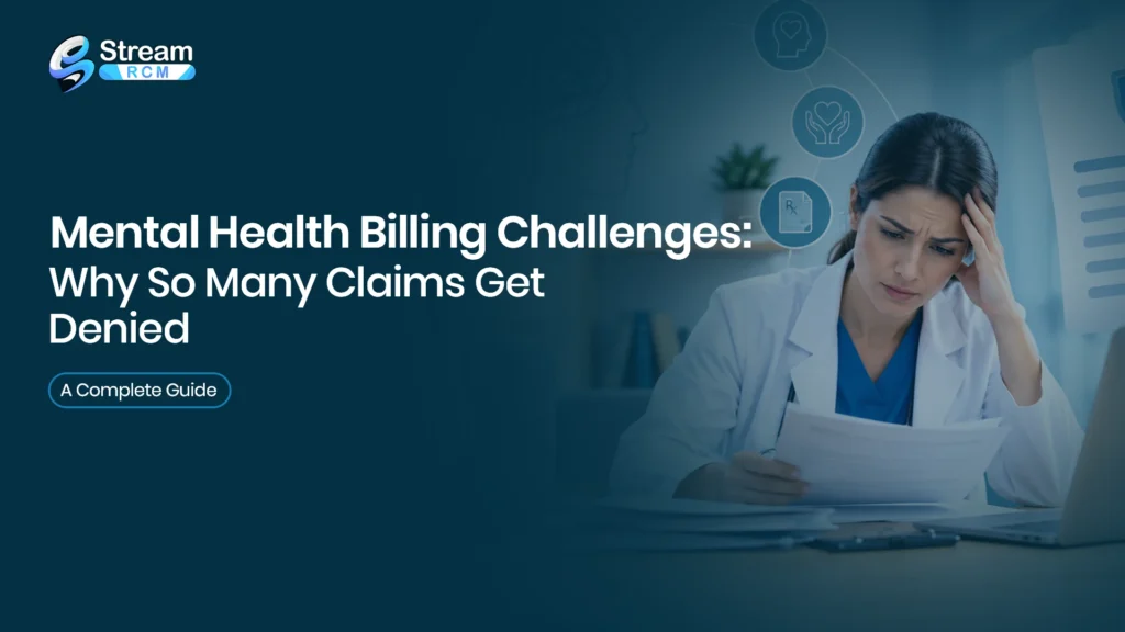 Mental Health Billing Challenges: Why So Many Claims Get Denied